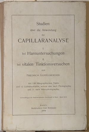 Bild des Verkufers fr Studien ber die Anwendung der Capillaranalyse, I. bei Harnuntersuchungen II. bei vitalen Tinktionsversuchen (= Verhandlungen der Naturforschenden Gesellschaft in Basel, Band XVII). zum Verkauf von Antiquariat  Braun