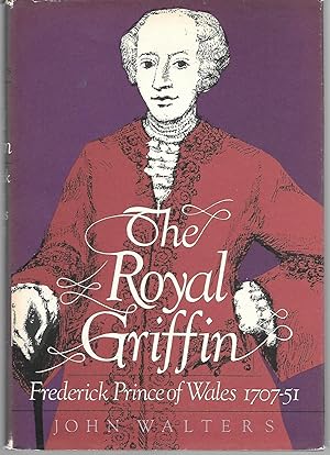 Immagine del venditore per The Royal Griffin Frederick Prince Of Wales 1707-51 venduto da Thomas Savage, Bookseller