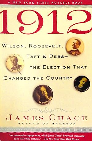 Image du vendeur pour 1912: Wilson, Roosevelt, Taft and Debs--The Election that Changed the Country mis en vente par The Parnassus BookShop
