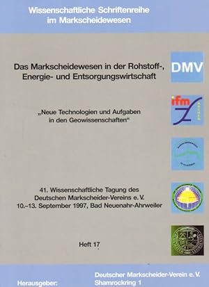 Imagen del vendedor de 41. Wissenschaftliche Tagung des Deutschen Markschneider-Vereins e.V. 10.-13. September 1997, Bad Neuenahr-Ahrweiler . Das Markschneidewesen in der Rohstoff-, Energie- und Entsorgungswirtschaft. Neue Technologien und Aufgaben in der Geowissenschaften. a la venta por Versandantiquariat Boller