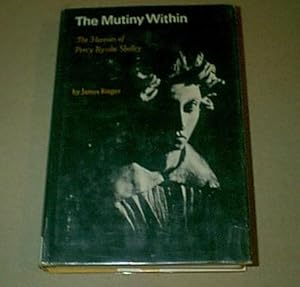 Imagen del vendedor de THE MUTINY WITHIN THE HERESIES OF PERCY BLYTHE SHELLY. a la venta por Albion Bookstore