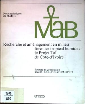 Seller image for Recherche et amnagement en milieu forestier tropical humide: le projet Tai de Cote-d'Ivoire Notes techniques du MAB; 15 for sale by books4less (Versandantiquariat Petra Gros GmbH & Co. KG)