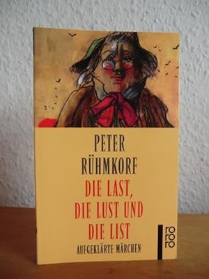 Seller image for Die Last, die Lust und die List. Aufgeklärte Märchen for sale by Antiquariat Weber