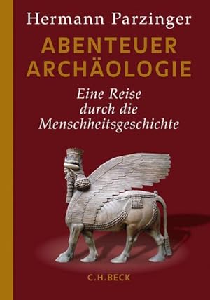 Bild des Verkufers fr Abenteuer Archologie : Eine Reise durch die Menschheitsgeschichte zum Verkauf von AHA-BUCH GmbH