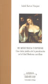 Immagine del venditore per De meretricia turpidine: Una visin jurdica de la prostitucin en la Edad Moderna castellana venduto da AG Library