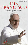 Bild des Verkufers fr Papa Francisco. Su vida y sus desafos zum Verkauf von AG Library