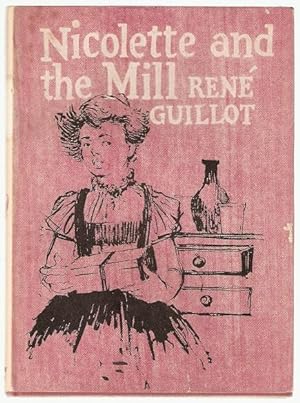 Image du vendeur pour Nicolette and the Mill Translated by Gwen Marsh, Illustrated by Charles Mozley. mis en vente par City Basement Books