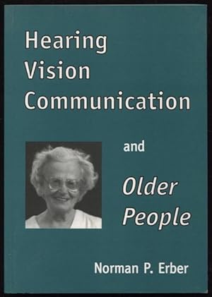 Hearing, vision, communication and older people.