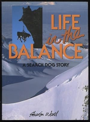 Life in the balance : a search dog story.