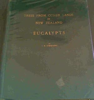 Seller image for Trees From Other Lands for Shelter and Timber in New Zealand : Eucalypts for sale by Chapter 1