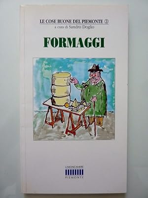 Immagine del venditore per LE COSE BUONE DEL PIEMONTE, 3 a cura di Sandro Doglio - FORMAGGI venduto da Historia, Regnum et Nobilia