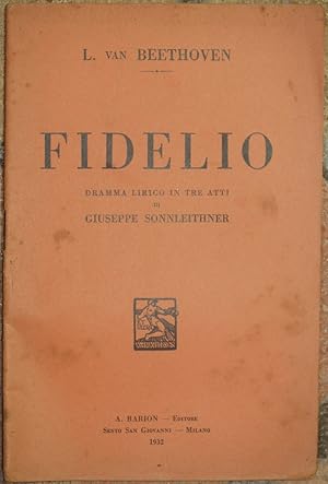 FIDELIO DRAMMA LIRICO IN TRE ATTI DI GIUSEPPE SONNLEITHNER,