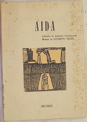 Image du vendeur pour AIDA MELODRAMMA IN 4 ATTI LIBRETTO DI ANTONIO GHISLANZONI MUSICA DI GIUSEPPE VERDI PRIMA RAPPRESENTAZIONE: CAIRO, TEATRO DELL'OPERA 24 DICEMBRE 1871, mis en vente par Sephora di Elena Serru