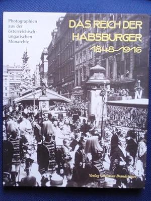 Bild des Verkufers fr Das Reich der Habsburger 1848-1916. Photographien aus der sterreichisch-ungarischen Monarchie. zum Verkauf von Antiquariat Klabund Wien