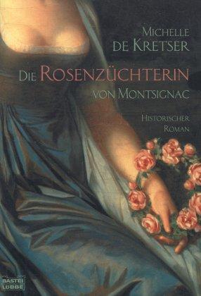 Die Rosenzüchterin von Montsignac