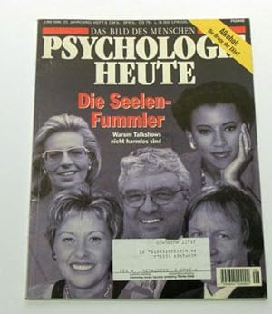PSYCHOLOGIE HEUTE DAS BILD DES MENSCHEN: 1996 Juni Themen ua: Die Seelenfummler: Warum Talkshows ...