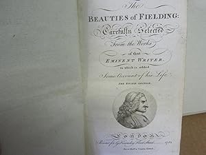 The Beauties of Fielding: Carefully Selected from the Works of That Eminent Writer to Which is Ad...