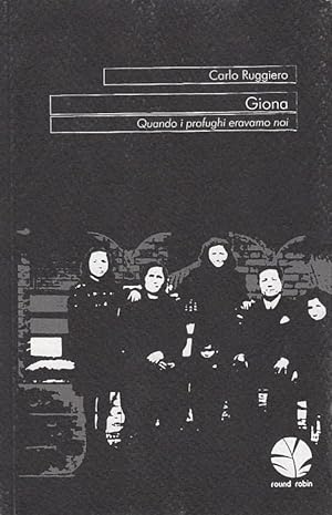 Seller image for GIONA. QUANDO I PROFUGHI ERAVAMO NOI for sale by Arca dei libri di Lorenzo Casi