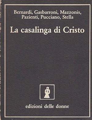 Seller image for LA CASALINGA DI CRISTO for sale by Arca dei libri di Lorenzo Casi