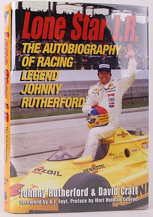 Imagen del vendedor de Lone Star J.R.: The Autobiography of Racing Legend Johnny Rutherford a la venta por Flamingo Books