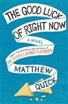 Image du vendeur pour Quick, Matthew | Good Luck of Right Now, The | Signed First Edition Copy mis en vente par VJ Books
