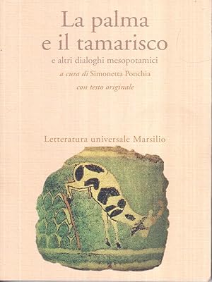 Bild des Verkufers fr La palma e il tamarisco e altri dialoghi mesopotamici. Con testo originale zum Verkauf von Librodifaccia