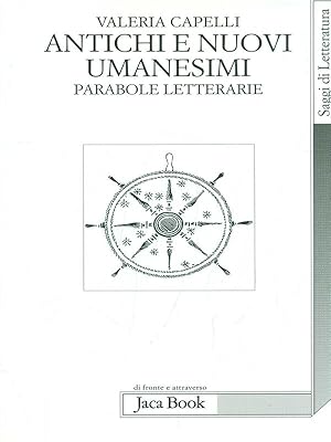 Bild des Verkufers fr Antichi e nuovi umanesimi. Parabole letterarie zum Verkauf von Librodifaccia