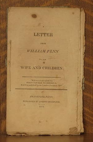 A LETTER FROM WILLIAM PENN TO HIS WIFE AND CHILDREN