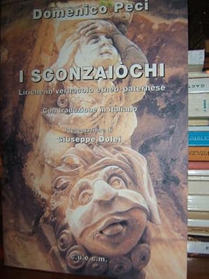 I SCONZAIOCHI., LIRICHE IN VERNACOLO ETNEO-PATERNESE. CON TRADUZ, IN ITALIANO