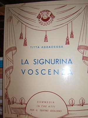 LA SIGNURINA VOSCENZA, COMMEDIA IN TRE ATTI