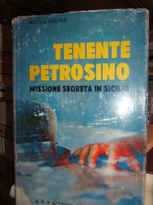 TENENTE PETROSINO. MISSIONE SEGRETA IN SICILIA.,