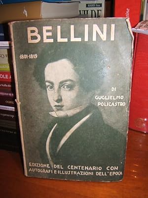 Seller image for BELLINI 1801-1819., EDIZ. DEL CENTENARIO CON AUTOGRAFI E ILL. DELL'EPOCA. for sale by Libreria antiquaria Pagine Scolpite