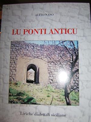 LU PONTI ANTICU. LIRICHE DIALETTALI SICILIANE,