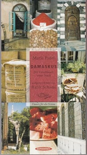 Bild des Verkufers fr Damaskus. Der Geschmack einer Stadt. Aufgezeichnet von Rafik Schami zum Verkauf von Graphem. Kunst- und Buchantiquariat
