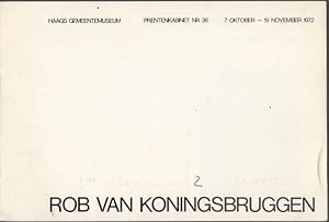 Immagine del venditore per Rob van Koningsbruggen. Haags Gemeentemuseum. Prentkabinet Nr. 38. 7 Oktober - 19 November 1972 venduto da Graphem. Kunst- und Buchantiquariat