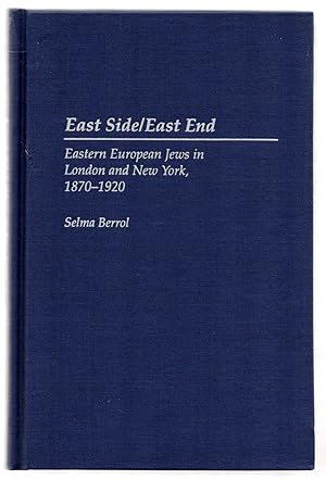 Bild des Verkufers fr East Side/ East End: Eastern European Jews in London and New York, 1870-1920 zum Verkauf von Attic Books (ABAC, ILAB)