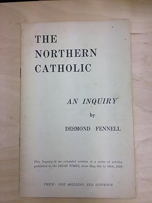 Bild des Verkufers fr The Northern Catholic an Inquiry zum Verkauf von Temple Bar Bookshop