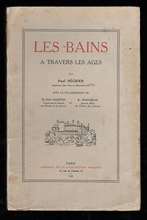 Bild des Verkufers fr LES BAINS A TRAVERS LES AGES, avec la collaboration de Pierre Calmettes et de M. Marechalar. zum Verkauf von Librairie Dhouailly