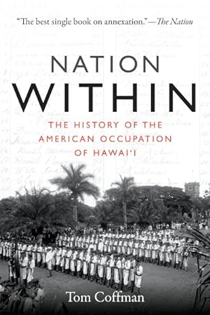 Seller image for Nation Within : The History of the American Occupation of Hawai'i for sale by GreatBookPrices