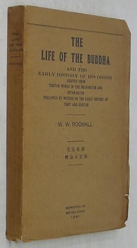 The Life of the Buddha and the Early History of His Order: Derived from Tibetan Works in the Bkah...
