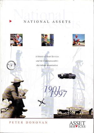 Seller image for National Assets: A History of Asset Services and the Commonwealth's Day-Labour Organisation 1901-1997 for sale by Goulds Book Arcade, Sydney