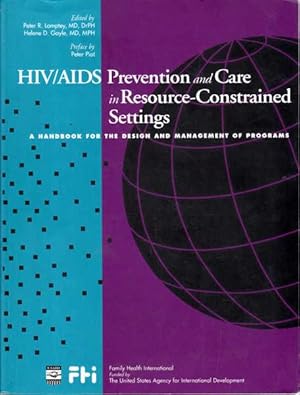 Immagine del venditore per HIV/AIDS Prevention and Care in Resource-Constrained Settings: A Handbook for the Design and Management of Programs venduto da Goulds Book Arcade, Sydney