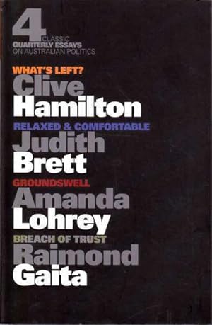 Seller image for Four Classic Quartley Essays on Australian Politics: What's Left?, Relaxed & Comfortable, Groundswell, Breach of Trust for sale by Goulds Book Arcade, Sydney