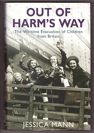 Immagine del venditore per Out of Harm's Way The Wartime Evacuation of Children from Britain venduto da Ainsworth Books ( IOBA)