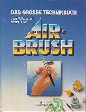 Imagen del vendedor de Das grosse Technik Buch: Airbrush a la venta por Allguer Online Antiquariat