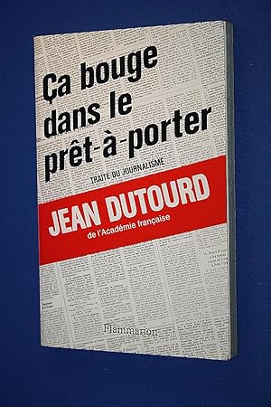 Ca bouge dans le pret-a-porter: Traite du journalisme (French Edition)