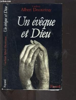 Seller image for UN EVEQUE ET DIEU- ENVOI DE L AUTEUR for sale by Le-Livre