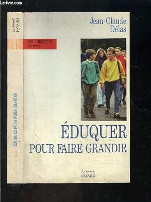 Bild des Verkufers fr EDUQUER POUR FAIRE GRANDIR zum Verkauf von Le-Livre