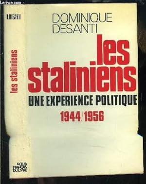 Bild des Verkufers fr LES STALINIENS- UNE EXPERIENCE POLITIQUE 1944-1956 zum Verkauf von Le-Livre