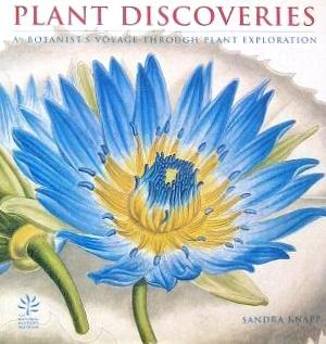 Plant Discoveries: A Botanist's Voyage Through Plant Exploration